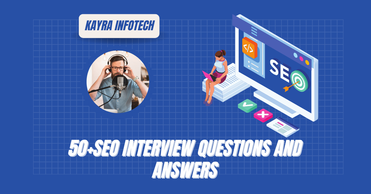 50+SEO Interview Questions and Answers